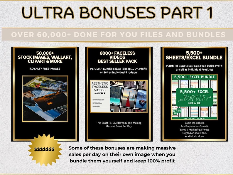 May include: A collage of three images showcasing digital products for sale. The first image shows 50,000+ stock images, wall art, clipart, and more. The second image shows 6,000+ faceless videos. The third image shows 5,500+ sheets and Excel bundles. The text "ULTRA BONUSES PART 1" is at the top of the image. The text "OVER 60,000+ DONE FOR YOU FILES AND BUNDLES" is below the title. The text "Some of these bonuses are making massive sales per day on their own image when you bundle them yourself and keep 100% profit" is at the bottom of the image.