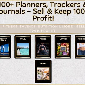 May include: A graphic with the text "100+ Planners, Trackers & Journals - Sell & Keep 100% Profit!" and "TRAVEL, FITNESS, SAVINGS, NUTRITION & MORE - SELL & KEEP 100% PROFIT!"  The graphic features six black and gold cards with different categories: Product Launch, Travel, Fitness, Saving, Nutrition, and Weight Loss.