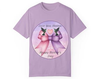 Love You Mama T-Shirt, Mother's Day Gift Cute Mom Shirt Unique Hummingbirds Coquette Ultra Comfy Ideal for Bird and Garden Lovers Trendy