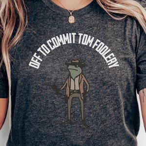 Chemise grenouille Tom Foolery, t-shirt graphique grenouille rigolote, t-shirt vintage grenouille rigolote, cadeau amateur de grenouille, cadeau grenouille rigolote, chemise tendance