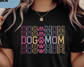 Dog Mom Shirt, Dog Mom Unisex T-Shirt, Shirt for Dog Lovers, Moms with Dogs' Dog Mom Gift, Dog Mom t-shirts; pet gifts; gifts for dog owners