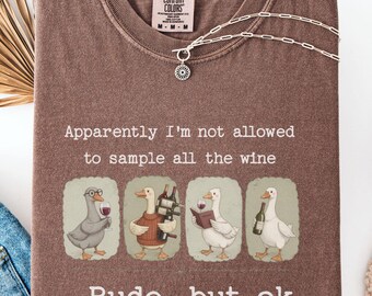 Funny Wine Comfort Colors T-Shirt; Silly Goose Wine Shirt, Elegant Wine Lover Tee; Winery Outfit; Gift for Wine Enthusiasts