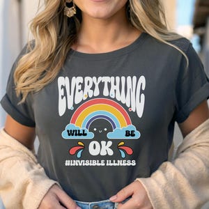 Invisible Illness Everything Will Be Okay Tee; Hidden Disability; fatigue survivor; chronic pain top; fibro warrior Tee; Neurodiversity