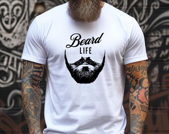 Celebrate the Beard: Fathers Day Shirt; Gift for the Manliest Men, Beard Life Shirt, Bearded Man, Grow Beards, Gifts for Bearded Men, Dads
