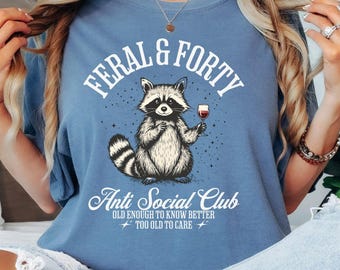 Comfort Colors Feral & forty 40th Birthday Shirt, 40th Birthday Gifts for Women, fortieth Birthday Party T-Shirt, 1985 T-Shirt