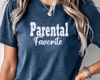 Funny Favorite Daughter T-Shirt - Hilarious Family Tee; Gift for Daughter; Favorite Child Shirt - Funny Daughter Gift Tee; Parental favorite