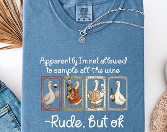 Funny Wine Comfort Colors T-Shirt; Silly Goose Wine Shirt, Elegant Wine Lover Tee; Winery Outfit; Gift for Wine Enthusiasts