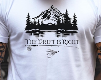 The Drift is Right Fly Fishing Unisex Tee, Perfect for Fly Fishing Enthusiasts, Gift for Fisherman, Nature Lovers, Fly Fishing Art.
