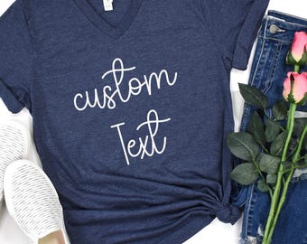 Custom Text V-Neck Shirt, Personalized Quote Shirt, Add Your Own Saying, Custom Message Gift Tee, Minimalist Font Shirt, Customizable Name