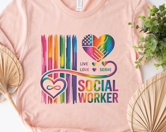 Social Worker T Shirt, Live Love Serve Rainbow Flag Tee, Social Work Appreciation Shirt, Helping Hands Heartbeat Top, SW Gift For Women