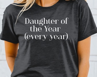 Funny Favorite Daughter of the Year T-Shirt - Hilarious Family Tee - Gift for Daughter - Favorite Child Shirt - Funny Daughter Gift Tee;
