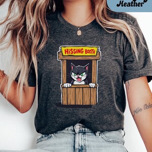 Funny Cat Shirt; Cat Hissing Booth Shirt, Cat Lover Gift, Cat Owner Shirt, Kitten Shirt; Quirky Animal T-Shirt, Cute Cat Humor Top
