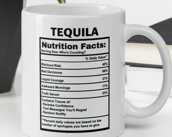 Tequila Lover Gift Mug - Nutrition Facts Funny Coffee Mug - Sarcastic Tequila Drinker Humor Gift