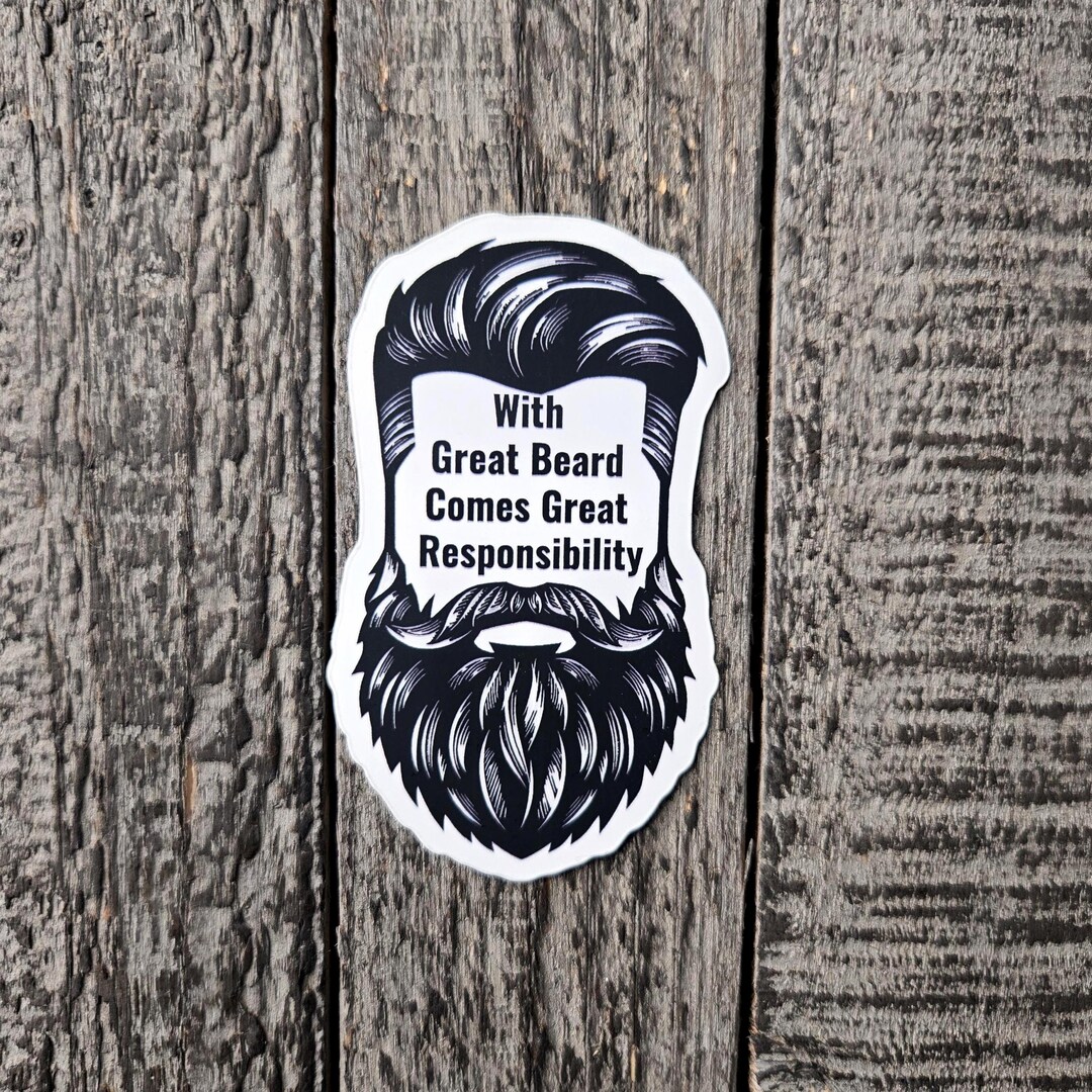 Funny Beard Sticker Waterproof Vinyl - Great Beard Great Responsibility ...