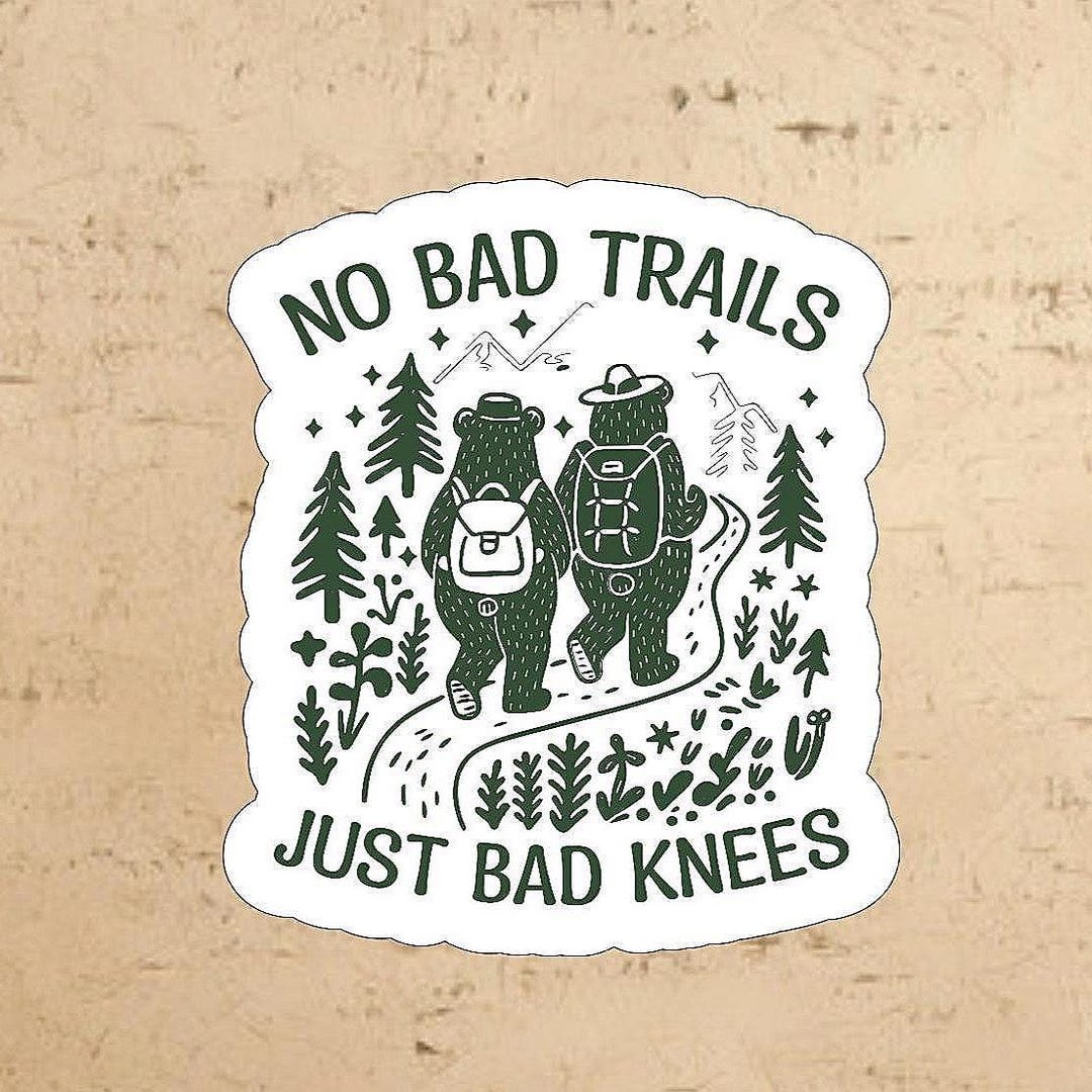 No Bad Trails, Just Bad Knees Sticker | Funny Hiking Sticker, Laptop ...