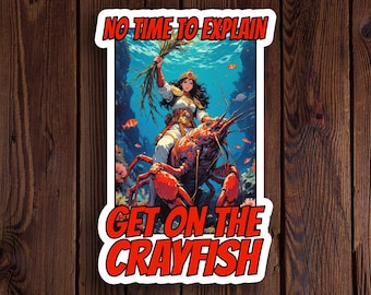 Sticker No Time To Explain, Get on the Crayfish" – grappige onderwaterfantasie-vinylsticker