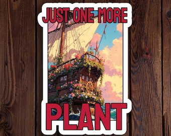 Sticker Just One More Plant – grappig tuinieren-vinylsticker voor laptops en waterflessen