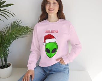 Santa Alien Sweatshirt, Believe Design, Holiday Gift, Christmas Apparel, Unique Fun Alien Sweater, UFO Alien with Santa Hat, Ugly Sweater