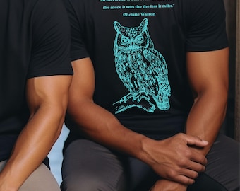 Inspirational Owl Tee, Nature Inspired T-shirt, Motivational Shirt, Gift for Nature Lovers, Owl Lover Gift, Men's or Women's Owl tshirt