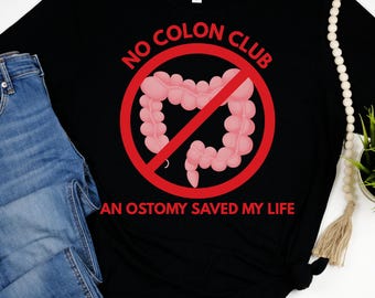 No Colon Club Ostomy Tshirt, An Ostomy Saved My Life Tee for Colostomy, Ileostomy, Urostomy, Gift for Ostomates, Stoma Life Saver shirt
