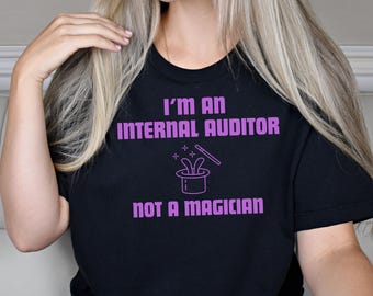 Funny Internal Auditor Tee, I'm an Auditor not a magician, Audit Appreciation Gift, Internal Auditor Tshirt, Gift for Coworker, accountant
