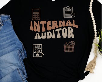 Internal Auditor Tee, Funny Accounting Shirt, Gift for Auditors, Auditor Appreciation T-shirt, Auditing Firm Gift, Accountant, CPA, Tax Prep