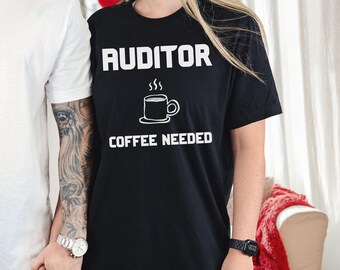 Auditor Coffee Needed Tee, Funny Gift for Accountants, Coffee Lovers, Office Humor Shirt, Gift for Internal Auditors, Funny Auditor T-shirt