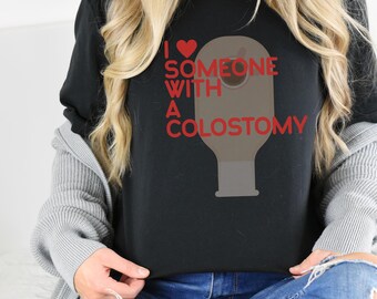 I Love Someone With A Colostomy Tee, Colostomy Awareness Shirt, Support Tee for Ostomate Partners, Ostomy Support, Stoma Life Saver