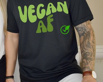 Vegan AF Tee, Vegan Advocacy T-shirt, Herbivore shirt, Plant Based Gift, Cruelty Free Tshirt, Animal Rights Apparel, Vegan Clothing