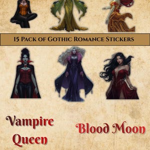 May include: A pack of 15 Gothic Romance stickers featuring illustrations of fantasy women in elaborate gowns and attire. The stickers include the words "Vampire Queen" and "Blood Moon". The women are depicted in various poses and colors.