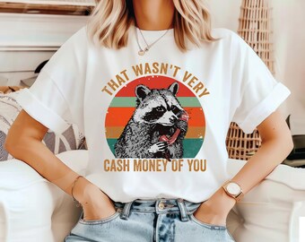 Retro Cash Money Tee, Funny Raccoon Shirt, Animal Graphic T-Shirt, Meme Sarcastic Saying Top
