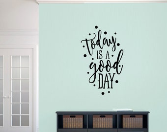 Today Is A Good Day Wall Decal Decorative Art Decor Sticker For Entryway Family Room Bedroom Kitchen Dining Room Select Your Size and Color