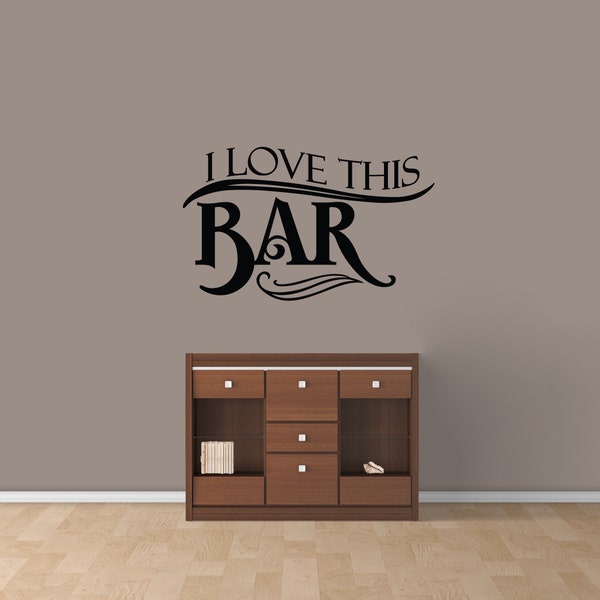 I Love This Bar Wall Decal, Sticker For Kitchen Dining Bar Room Man Cave Entryway Garage