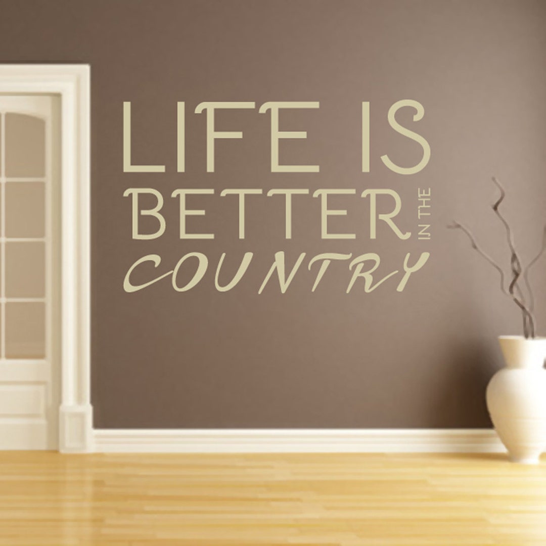 Life is Better in the Country Wall Decal Decorative Art Decor Etsy