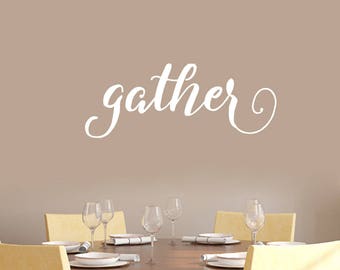 Gather Wall Decal Decorative Art Decor Sticker For Kitchen and Dining Entryway Family Room Living Room Select Your Size and Color