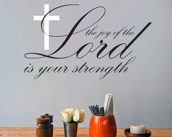 The Joy Of The Lord Is Your Strength Wall Decal Decorative Art Decor Sticker For Entry Dining Family Room Bedroom Select Your Size & Color