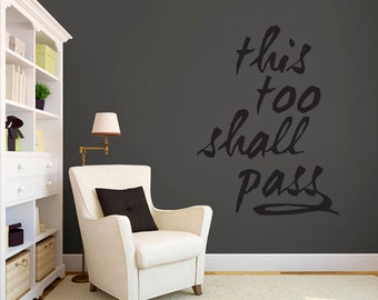 This Too Shall Pass Decal, Motivation Sticker for Sign or Wall, Inspirational Quote, Select Your Size & Color