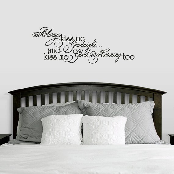 Always Kiss Me Goodnight And Kiss Me Good Morning Too Wall Etsy Always Kiss Me Goodnight And Kiss Me Good Morning Too Wall Etsy