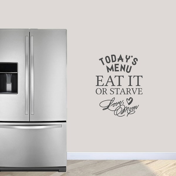Today's Menu Wall Decal, Mom's Menu Eat it or Starve Funny Kitchen Sticker Quote