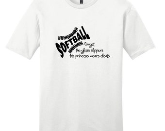 Softball Forget the Glass Slippers T-Shirt, Sports T-Shirts, Female Athletes, Girls Sports Shirts, Funny Softball Quotes