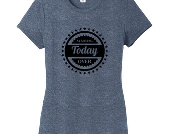 Starting Today Over Women's Fitted T-Shirt, Start Over Today, Funny Graphic Tees, Rough Day, Bad Day, Hate Mornings Quotes