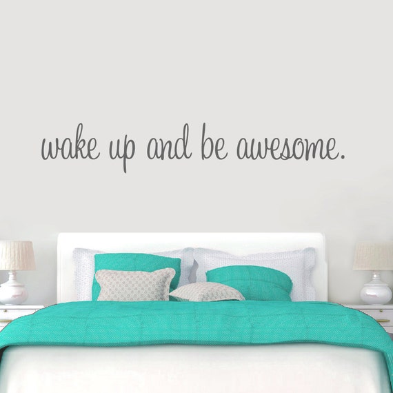 Wake Up And Be Awesome Wall Decal Inspirational Quotes Motivational Wall Decals