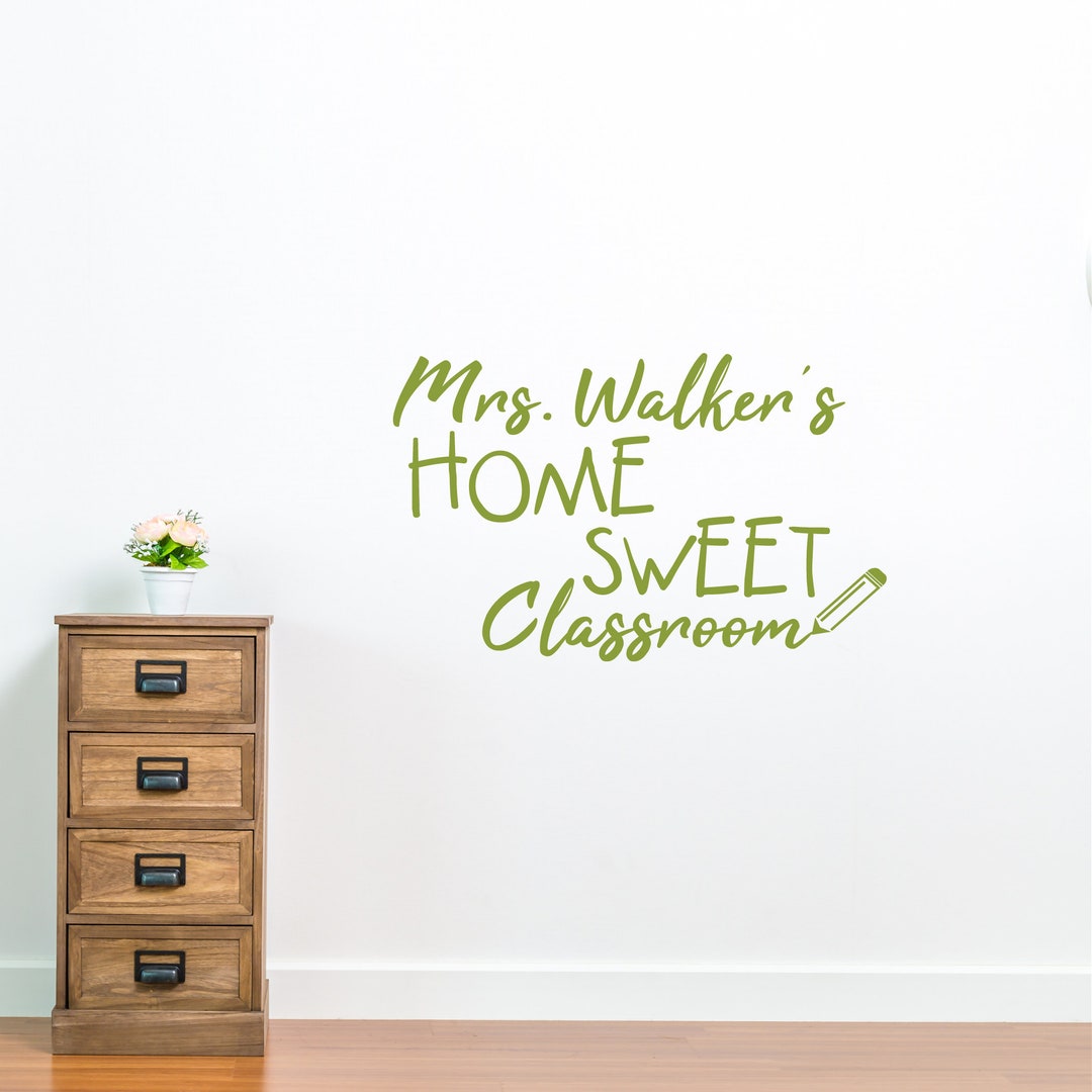Custom Home Sweet Classroom Wall Decal, Teacher Name Door Sticker for