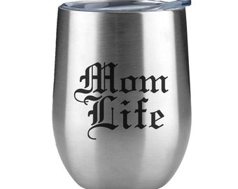 Mom Life Engraved 12 oz. Stainless Steel Wine Tumbler with Lid