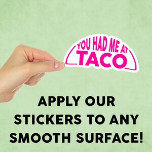 You Had Me at Taco Mini Sticker Decal for Tumbler / Device / Laptop / iPad / Water Bottle / Indoor / Outdoor