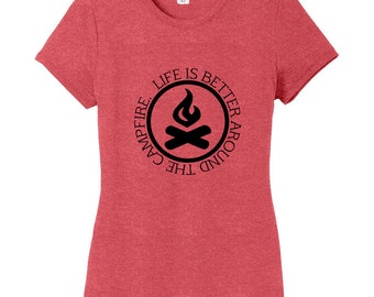 Life Is Better Around The Campfire Women's Fitted T-Shirt, Camping Quotes, Camping and Hiking, Bonfire Quotes