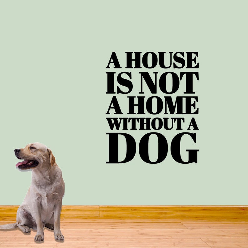A House Is Not A Home Without A Dog Wall Decal Animals Quotes Etsy