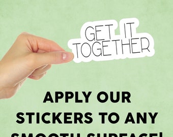 Get it Together Mini Sticker Decal for Tumbler / Device / Laptop / iPad / Water Bottle / Indoor / Outdoor