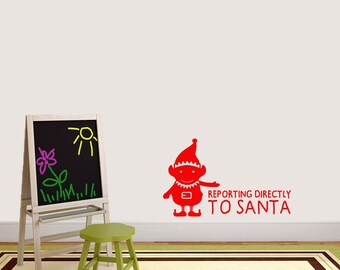 Elf Reporting Directly to Santa - Seasonal Christmas Wall Decals
