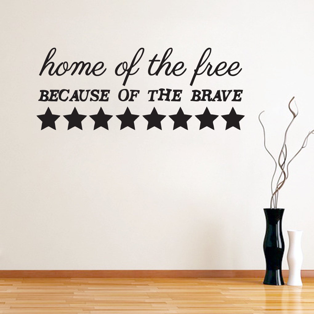 home of the free because of the brave decal for wall